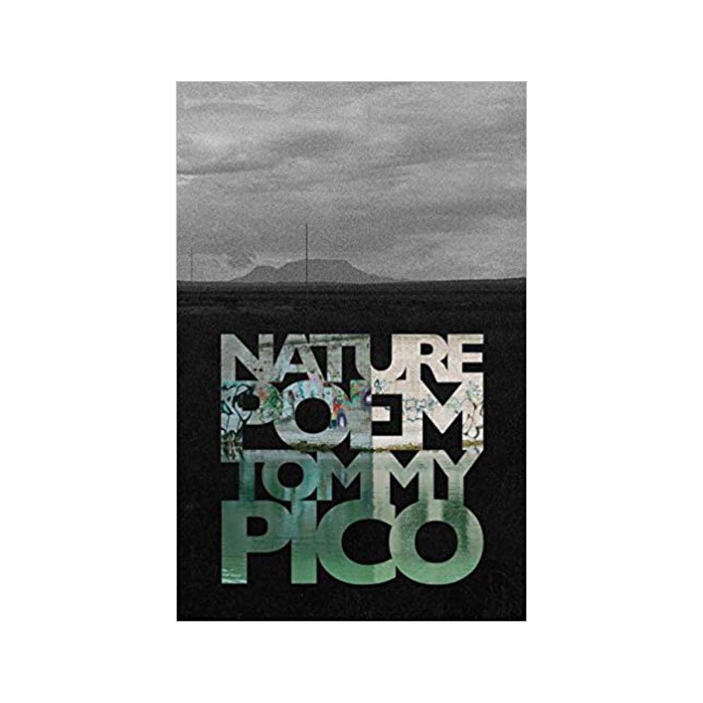 Pico, Tommy, Nature Poem, 9781941040638, Tin House Books, 2017, Poetry, Books